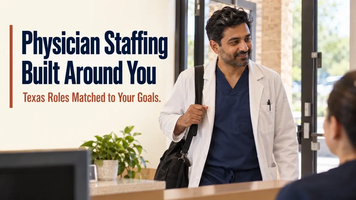 A physician arrives at a clinic carrying a shoulder bag, with text about Texas staffing roles matched to career goals.