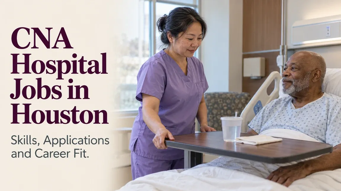 A nursing assistant positions an overbed table for an older hospital patient, with text about CNA hospital jobs in Houston, skills, applications and career fit.